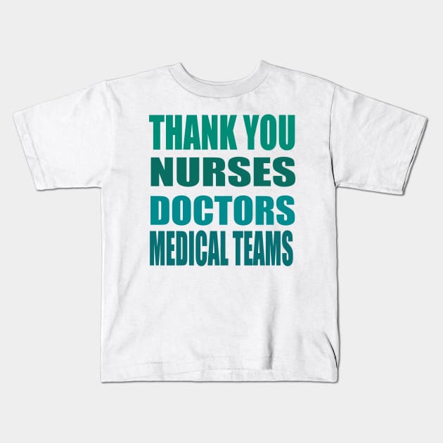 thank you doctors nurses and medical teams Kids T-Shirt by zakchman